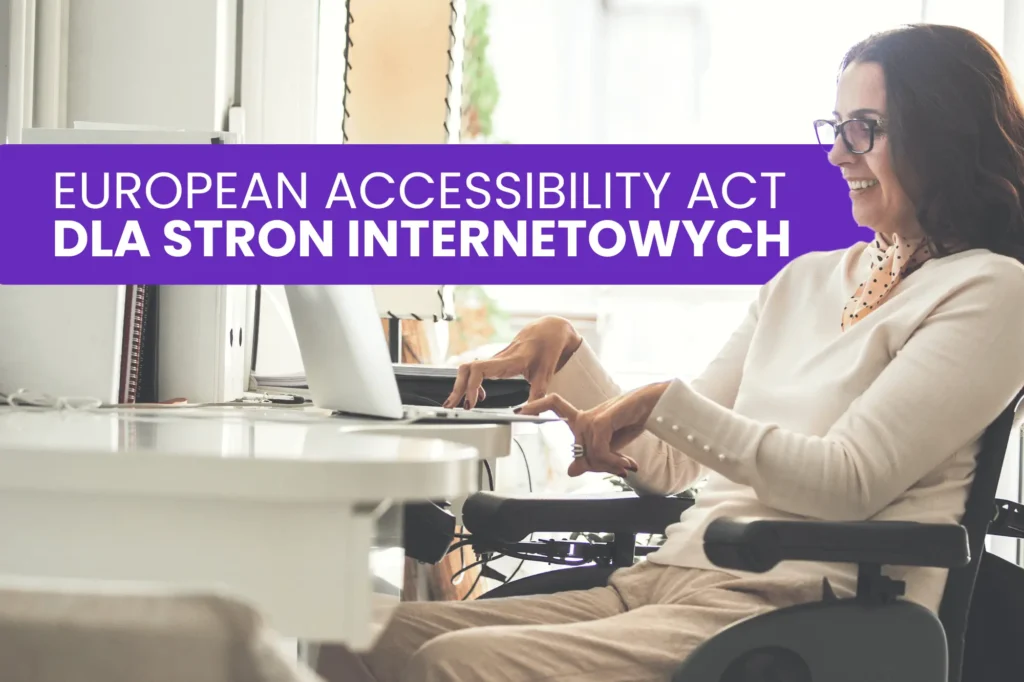 Nowe przepisy dostępności stron internetowych od 2025 roku. Kogo dotyczą i co się zmienia